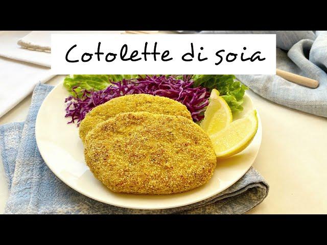 COTOLETTE DI SOIA/ricetta vegana buonissima e senza glutine