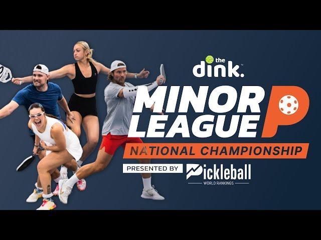 The Dink Minor League Pickleball National Championships — Day 3