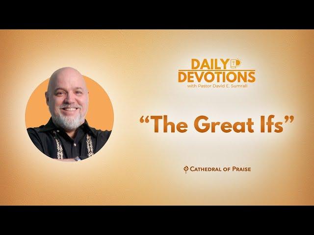 Daily Devotions: The Great Ifs - January 12, 2025