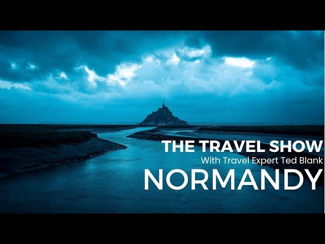 Normandy | The Travel Show with Travel Expert Ted Blank