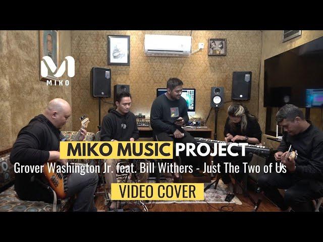 Just Two of Us - Grover Washington Jr. feat. Bill Withers | Cover By Miko Music Project