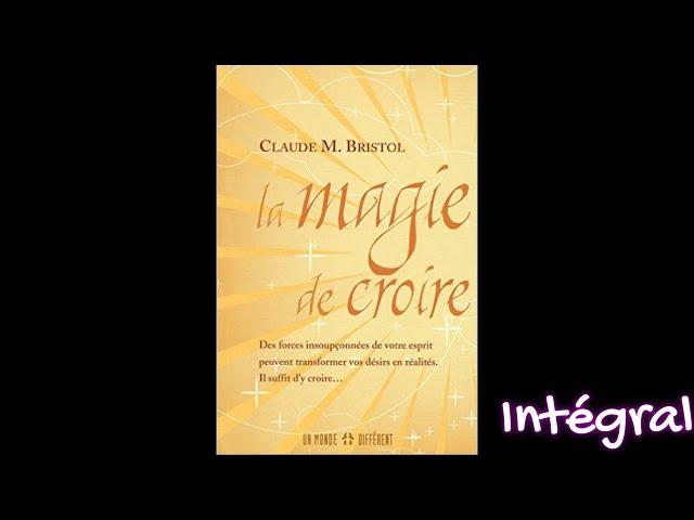 La magie de croire (Intégral)