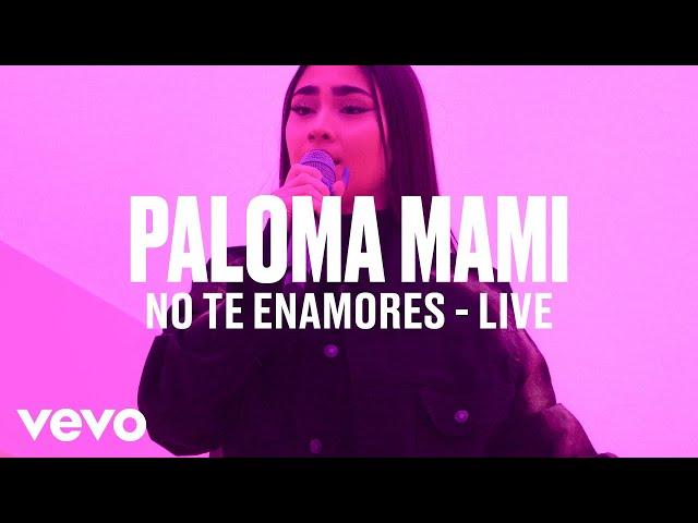 Paloma Mami - "No Te Enamores" (Live) | Vevo DSCVR