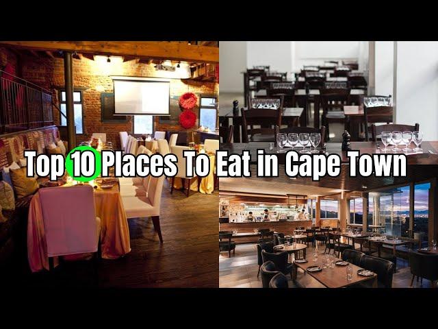 The Top 10 Places To Eat in Cape Town | South Africa | Restaurant