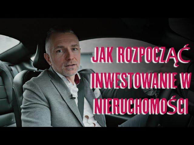 JAK ROZPOCZĄĆ INWESTOWANIE W NIERUCHOMOŚCI