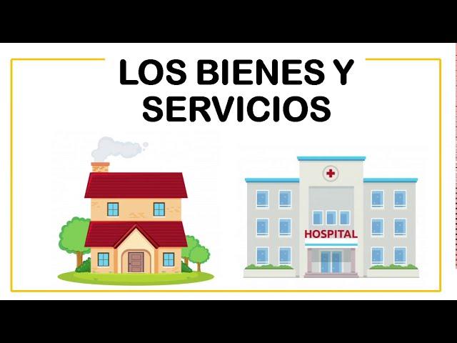 LOS BIENES Y SERVICIOS