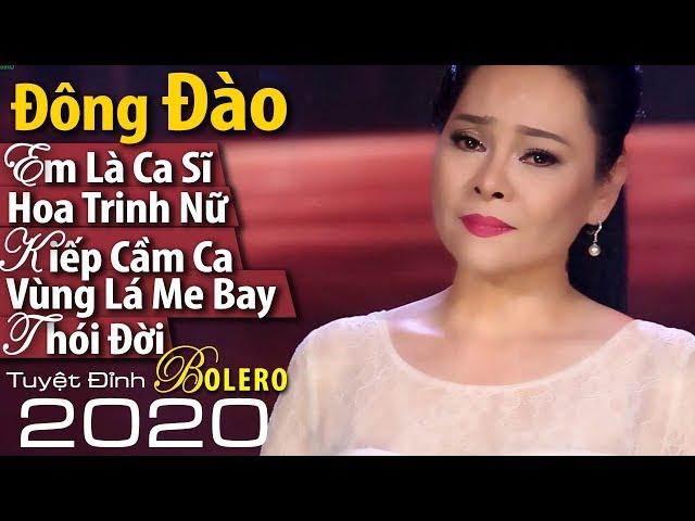 Giọng Ca Đông Đào Bolero - Trải Lòng Nức Nỡ Với Những Bài Hát Bolero Sầu Vây Kín Lòng