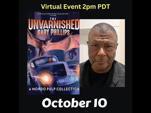 Gary Phillips discusses The Unvarnished: Mondo Pulp Stories