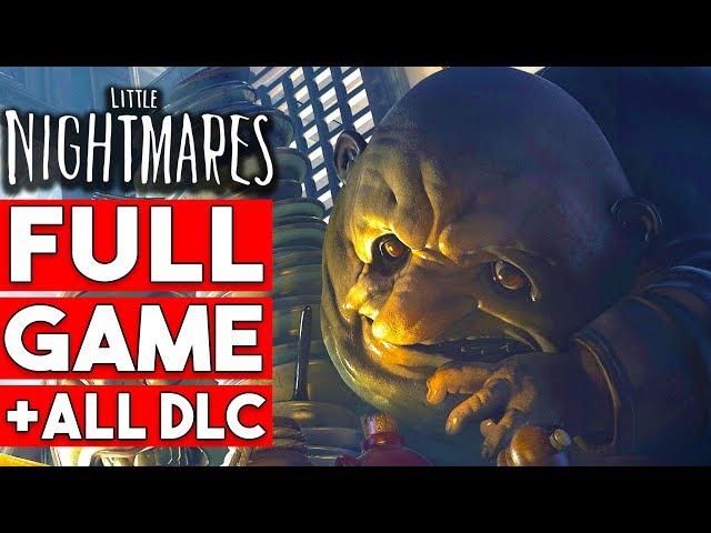 Little Nightmares All DLC + LITTLE NIGHTMARES Gameplay Walkthrough Part 1 FULL GAME - No Commentary