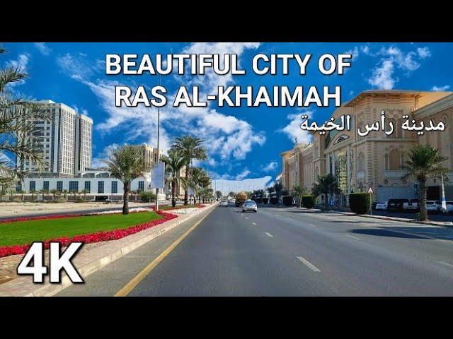 4K - Ras Al-Khaimah  UAE || DOWNTOWN | Rak Tour | DRIVE in City ||  مدينة رأس الخيمة | امارات