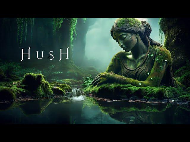 HUSH | Ethereal Meditative Ambient Fantasy Soundscape - Deep Ambient Forest Relaxation Music