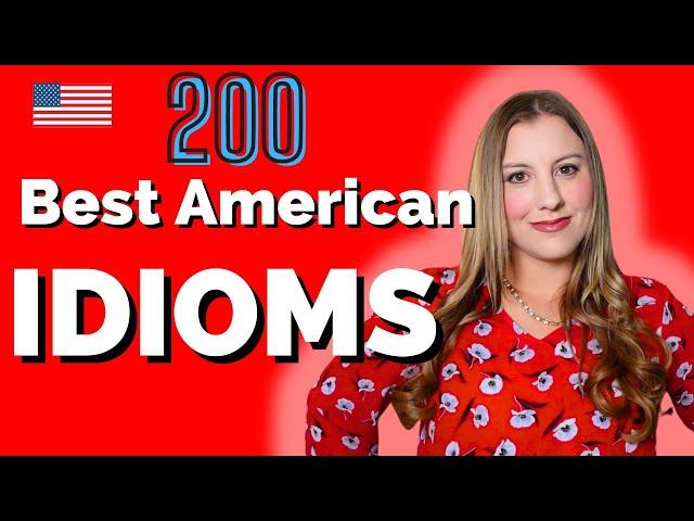 200 Best American Idioms