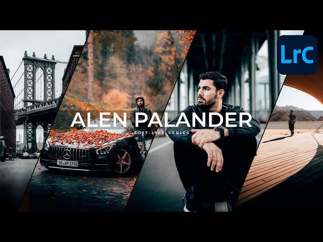 How To Edit Like ALEN PALANDER | Lightroom Classic Tutorial