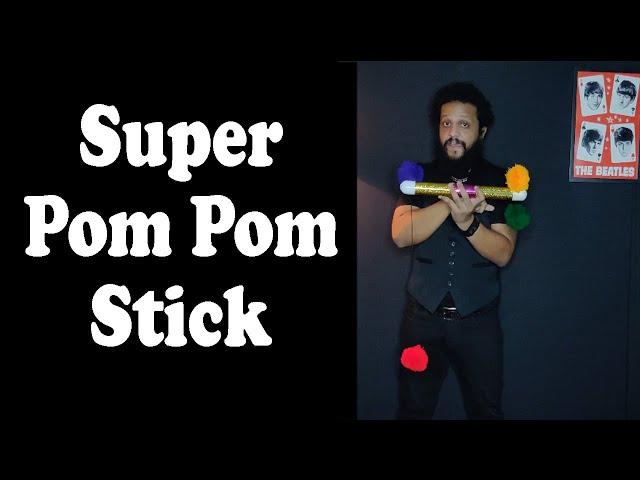 Super Pom Pom Stick