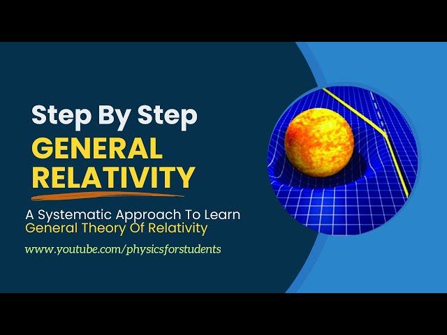 Introduction to General Relativity | General Theory of Relativity | General Relativity Explained