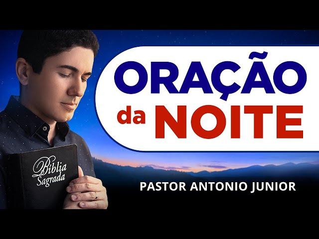 ORAÇÃO FORTE DA NOITE - 07/06 - Faça seu Pedido de Oração