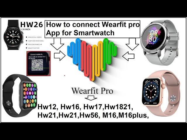 How to Connect Wearfit Pro APP form SmartWatch ! Hw12, N76, M16, Hw37, Any Android Phone #2022 Dubai