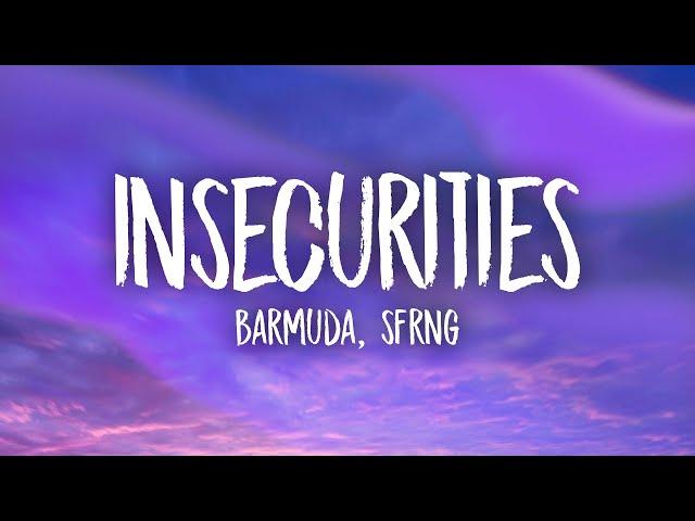 Barmuda, SFRNG - Insecurities (Lyrics)