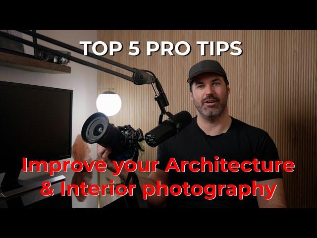 Improve your Architectural & Interior Photography with these Top 5 Pro Tips