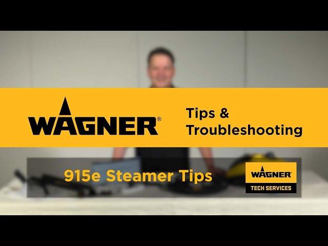 Wagner 915e Steamer Tips and Troubleshooting