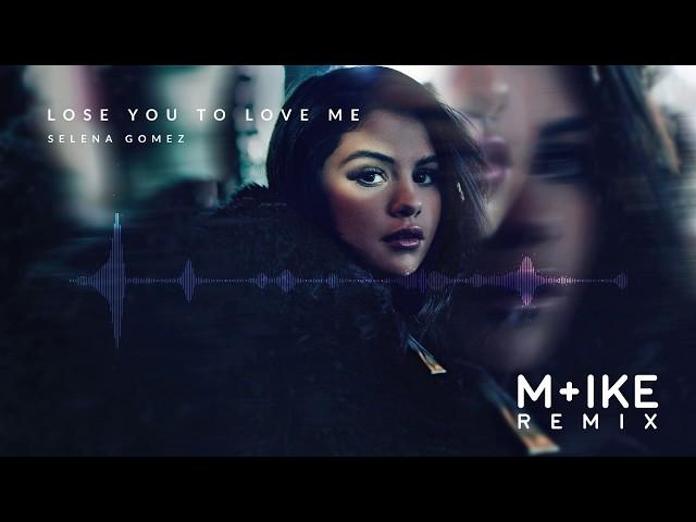 Selena Gomez - Lose You To Love Me (M+ike Remix)