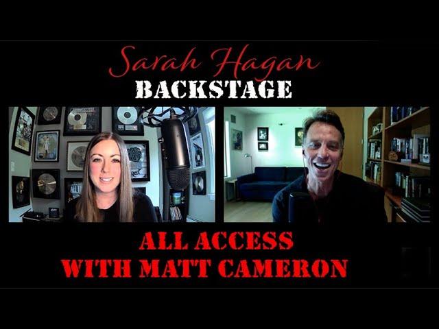 Sarah Hagan Backstage Episode 11 with Matt Cameron of Pearl Jam & Soundgarden