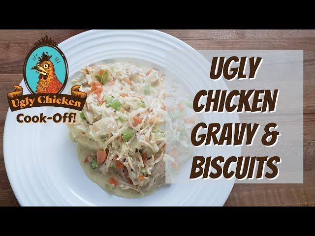 Ugly Chicken Gravy & Biscuits - Ugly Chicken Cook-Off 2022