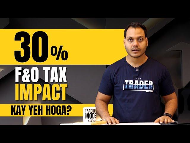 30% Tax on F&O Trading | Futures & Options