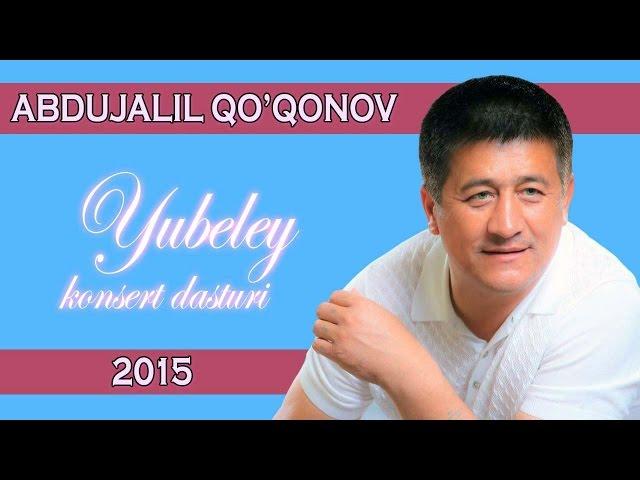 Abdujalil Qo'qonov - Yubiley konsert dasturi 2015 2-qism