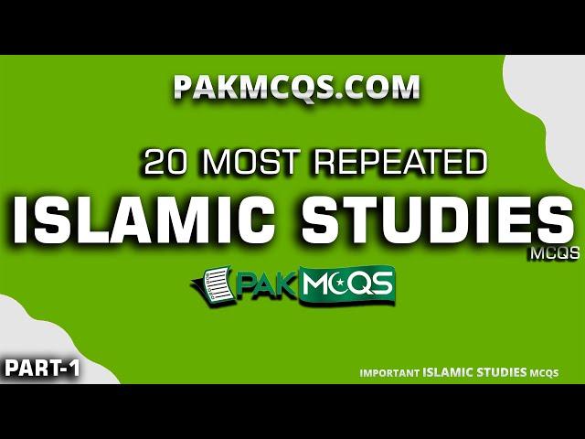 Top 20 Most Repeated Islamic Studies Mcqs - Part-1 | FPSC NTS PPSC ETEA Etc