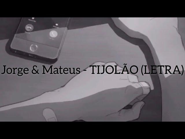 Jorge & Mateus - TIJOLÃO (LETRA)