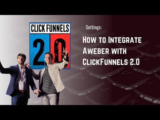 How to Integrate Aweber with ClickFunnels 2 0