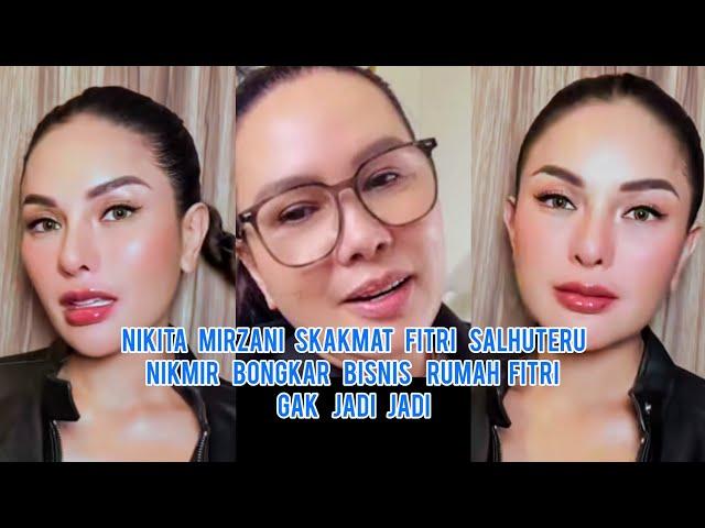 Nikita Mirzani Skakmat Fitri Salhuteru!! Nikmir Bongkar Bisnis Rumah Fitri M4kel4r Kasus