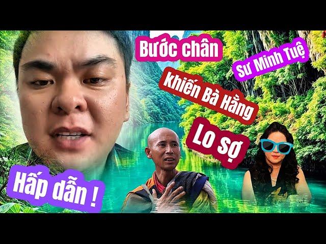 Toang  ! Bà Phương Hằng lo sợ điều gì khi bước chân sư Minh Tuệ xuất hiện