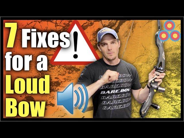 7 Fixes For a Loud Bow | How to Make Your Recurve Bow Quieter