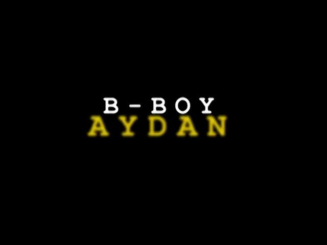 Bboy Aydan FINALCUT