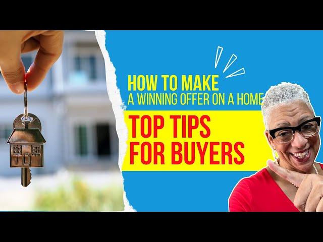 How to Make a Winning Offer On A Home: Top Tips for Buyers