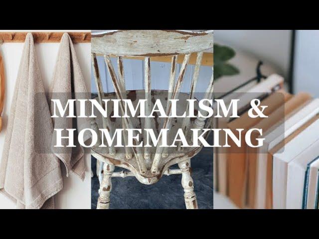 MINIMALISM AND HOMEMAKING /helpful questions/mindsets when decluttering & creating a peaceful home