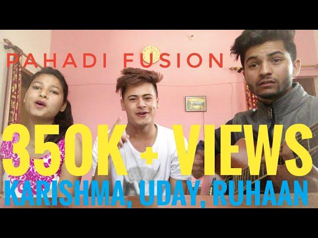 || NEW PAHADI FUSION || RUHAAN BHARDWAJ || KARISHMA SHAH ||UDAY SINGH RAWAT