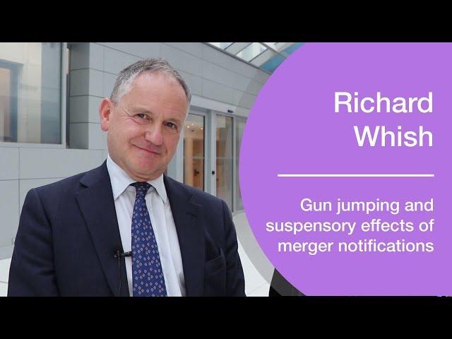 Richard Whish on gun jumping and suspensory effects of merger notifications