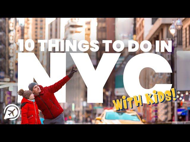 10 Things to do in NEW YORK CITY WITH KIDS