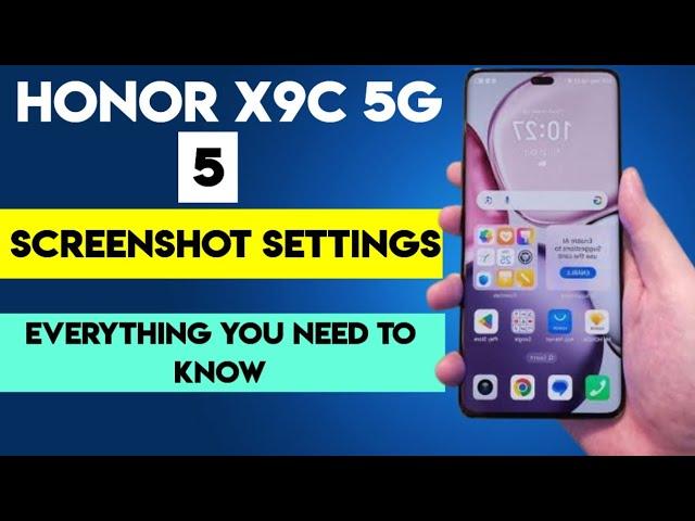 Honor X9c 5G Screenshot Settings: Everything You Need to Know #honorx9c