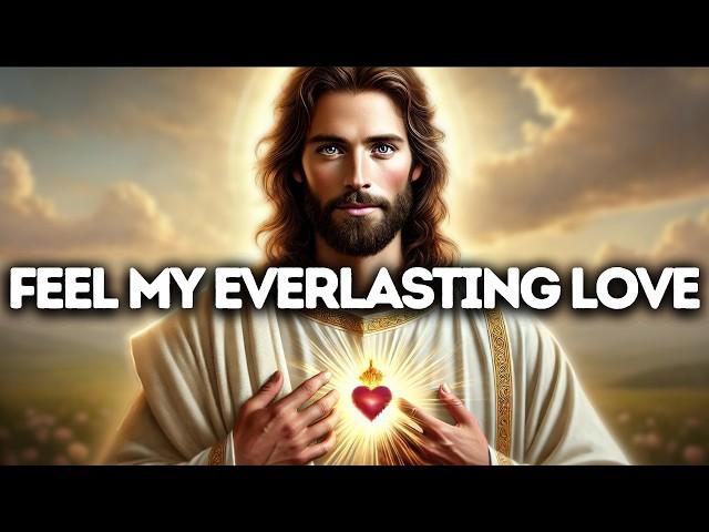 Feel My Everlasting Love | God Says | God Message Today | Gods Message Now | God's Message Now