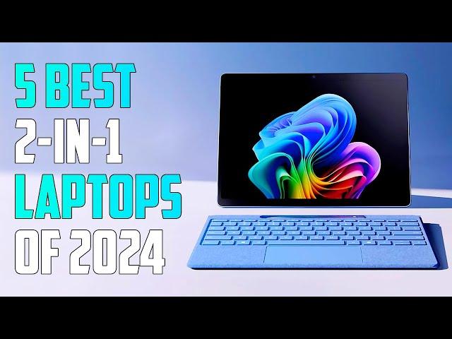 5 Best 2-In-1 Laptops 2024 | Best Convertible Laptop 2024