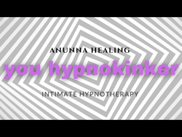 Anunna Healings "Hypnokinker" #hypnosis