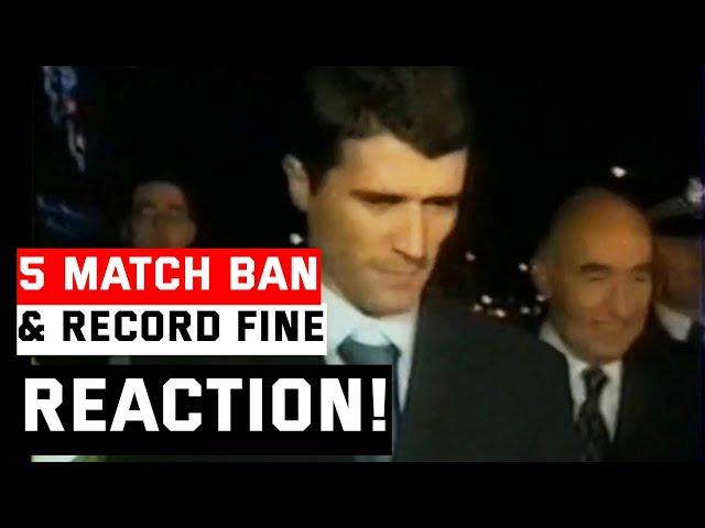 Roy Keane receives FIVE Match Ban | REACTION | October 2002