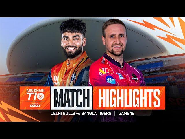 2024 Abu Dhabi T10 I Match 18 Highlights: Delhi Bulls vs Bangla Tigers | Season 8