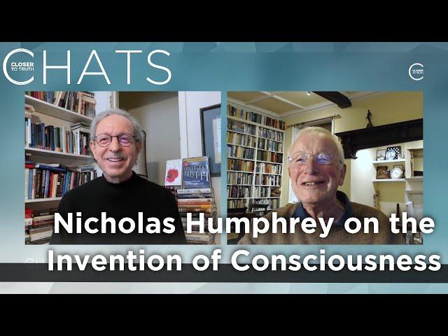 Nicholas Humphrey on the Invention of Consciousness | Closer To Truth Chats