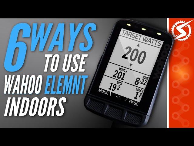 6 WAYS To Use WAHOO  ELEMNT Bike Computer With Your SMART Trainer