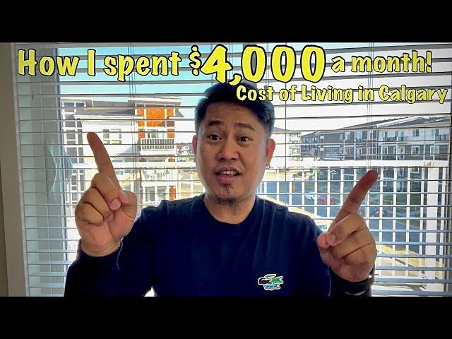 HOW I SPENT $4,000 A MONTH | MY COST OF LIVING IN CALGARY, ALBERTA CANADA